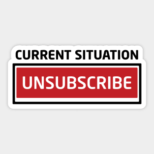 Current Situation Unsubscribe Sticker